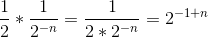 \frac{1}{2}*\frac{1}{2^{-n}}=\frac{1}{2*2^{-n}}=2^{-1+n}