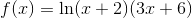 f(x)=\ln (x+2)(3x+6)