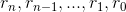 r_{n}, r_{n-1},..., r_{1}, r_{0}
