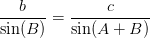 \frac{b}{\sin(B)}=\frac{c}{\sin(A+B)}