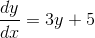 \frac{dy}{dx}=3y+5