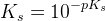 K_{s}=10^{-pK_s}