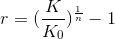 r=(\frac{K}{K_0})^{\frac{1}{n}}-1