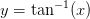 y=\tan^{-1}(x)