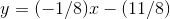 y=(-1/8)x-(11/8)