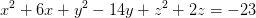 x^2+6x+y^2-14y+z^2+2z=-23