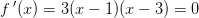 f{\, }'(x)=3(x-1)(x-3)=0