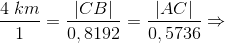 \frac{4\;km}{1}=\frac{|CB|}{0,8192}=\frac{|AC|}{0,5736}\Rightarrow
