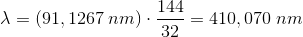 \lambda =\left ( 91,1267\; nm \right )\cdot \frac{144}{32}=410,070\; nm