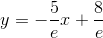 y=-\frac{5}{e}x+\frac{8}{e}