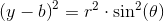 \left ( y-b \right )^2=r^2\cdot \sin^2(\theta )