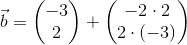 \vec{b}=\begin{pmatrix} -3\\ 2\end{pmatrix}+\begin{pmatrix} -2\cdot 2\\ 2\cdot (-3)\end{pmatrix}
