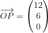 \overrightarrow{OP}=\begin{pmatrix} 12\\6 \\ 0 \end{pmatrix}