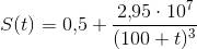S(t)=0{,}5+\frac{2{,}95\cdot 10^7}{(100+t)^3}