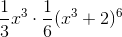 \frac{1}{3}x^3 \cdot \frac{1}{6}(x^3+2)^6