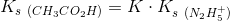 K_{s\ (CH_3CO_2H)} = K\cdot K_{s\ (N_2H_5^+)}