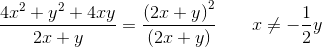 \frac{4x^2+y^2+4xy}{2x+y}=\frac{\left (2x+y \right )^2}{(2x+y)}\; \;\; \; \; \; \; x\neq -\frac{1}{2}y