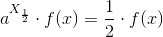 a^{X_{\frac{1}{2}}}\cdot f(x)=\frac{1}{2}\cdot f(x)