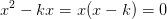 x^2-kx=x(x-k)=0