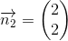 \overrightarrow{n_2}=\begin{pmatrix} 2\\2 \end{pmatrix}