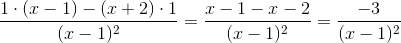 \frac{1\cdot (x-1)-(x+2)\cdot 1}{(x-1)^2}=\frac{x-1-x-2}{(x-1)^2}=\frac{-3}{(x-1)^2}