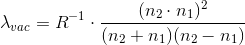\lambda _{vac}=R^{-1}\cdot \frac{(n_2\cdot n_1)^2}{(n_2+n_1)(n_2-n_1)}
