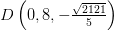 D\left ( 0,8,-\tfrac{\sqrt{2121}}{5} \right )