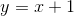 y=x+1