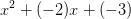 x^2+(-2)x+(-3)