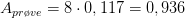 A_{pr\o ve}=8\cdot 0,117=0,936