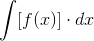 \int [f(x)]\cdot dx