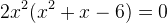 2x^2(x^2+x-6)=0