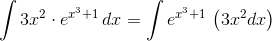 \int 3x^2\cdot e^{x^3+1}\textup\, {d}x=\int e^{x^3+1}\textup\, \left (3x^2{d}x \right )
