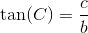 \tan(C)=\frac{c}{b}