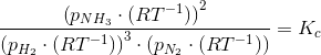 \frac{\left ({p_{NH_3}}\cdot (RT^{-1}) \right ) ^2}{\left ({p_{H_2}}\cdot (RT^{-1}) \right ) ^3\cdot\left ({p_{N_2}}\cdot (RT^{-1}) \right ) }=K_c
