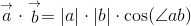 \stackrel {\rightarrow}a \cdot \stackrel {\rightarrow}b = \vert a\vert \cdot \vert b\vert \cdot \cos(\angle ab)