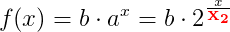 f(x)=b\cdot a^x=b\cdot 2^{\frac{x}{{\color{Red} \mathbf{X_2}}}}