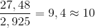 \frac{27,48}{2,925}=9,4\approx 10