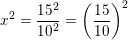\small x^2=\frac{15^2}{10^2}=\left ( \frac{15}{10} \right )^2
