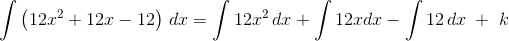 \int \left (12x^2+12x-12 \right )\, dx=\int 12x^2\, dx+\int 12xdx-\int 12\, dx\; +\; k