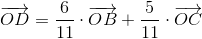 \overrightarrow{OD}=\frac{6}{11}\cdot \overrightarrow{OB}+\frac{5}{11}\cdot \overrightarrow{OC}
