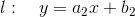 l:\quad y = a_2x+b_2