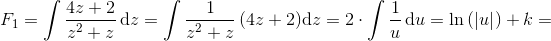 F_1=\int \frac{4z+2}{z^2+z}\, \mathrm{d}z=\int \frac{1}{z^2+z}\, (4z+2)\mathrm{d}z=2\cdot \int \frac{1}{u}\, \mathrm{d}u=\ln \left (\left | u \right | \right ) +k=