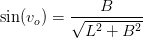 \sin(v_o)=\frac{B}{\sqrt{L^2+B^2}}
