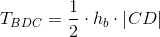T_{BDC}=\frac{1}{2}\cdot h_b\cdot \left | CD \right |