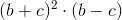 (b+c)^{2}\cdot (b-c)