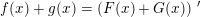 \small f(x)+g(x)=\left (F(x)+G(x) \right ){\, }'