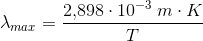 \lambda _{max}=\frac{2{,}898\cdot 10^{-3}\; m\cdot K}{T}
