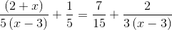 \frac{\left (2+x \right )}{5\left (x-3 \right )}+\frac{1}{5}=\frac{7}{15}+\frac{2}{3\left (x-3 \right )}
