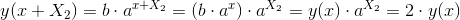 y(x+X_2)=b\cdot a^{x+X_2}=\left (b\cdot a^{x} \right )\cdot a^{X_2}=y(x)\cdot a^{X_2}=2\cdot y(x)